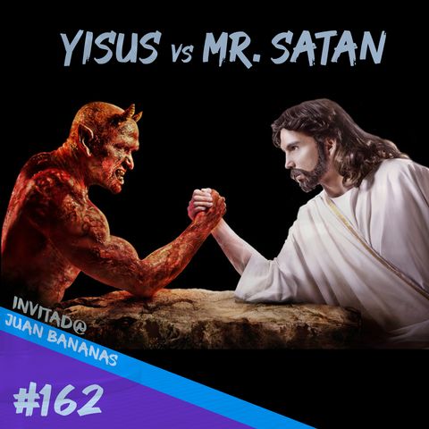 Episodio 162 - Yisus vs Mr. Satan