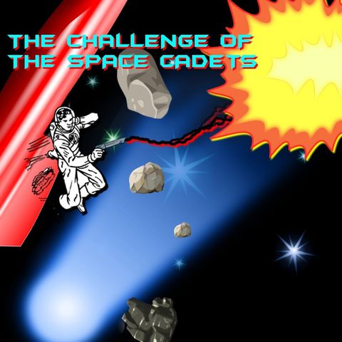 The Challenge Of The Space Cadets Chapter Two