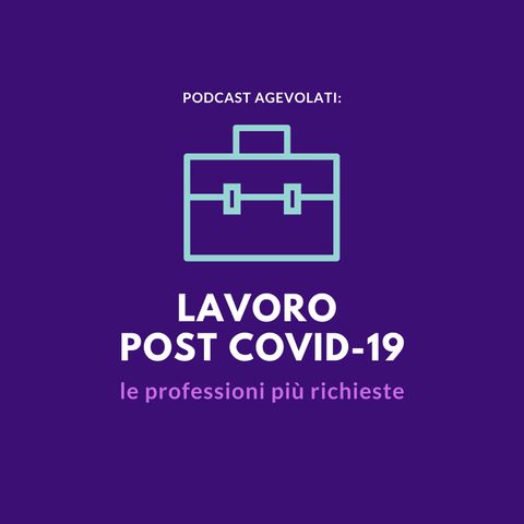 Lavoro post Covid-19: le professioni più richieste