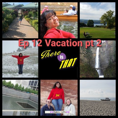 Ep 12 Vacation pt 2