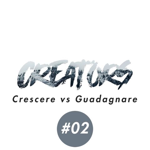 [S01 - 02] Crescere o Guadagnare ? - Quale deve essere la priorità?