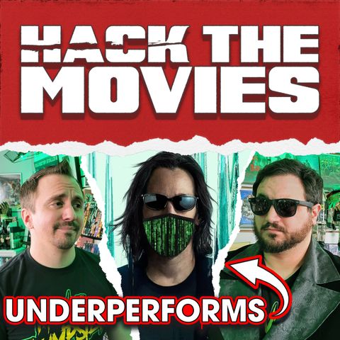 The Matrix Resurrections Underperforms - Hack The Movies (#114)
