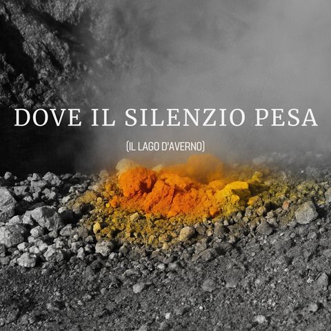 Dove il silenzio pesa (il Lago d'Averno)