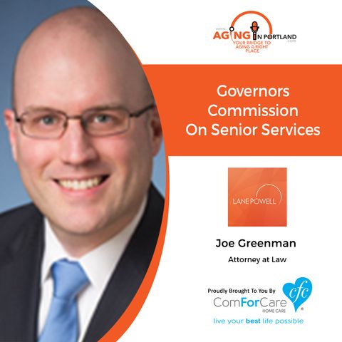 5/29/19: Joe Greenman with Lane Powell PC | Governor's Commission on Senior Services | Aging in Portland with Mark Turnbull