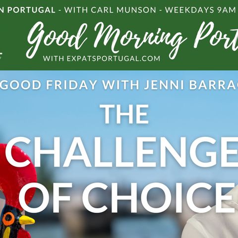 Feelgood Friday with Jenni B & the 'challenge of choice' on Good Morning Portugal!