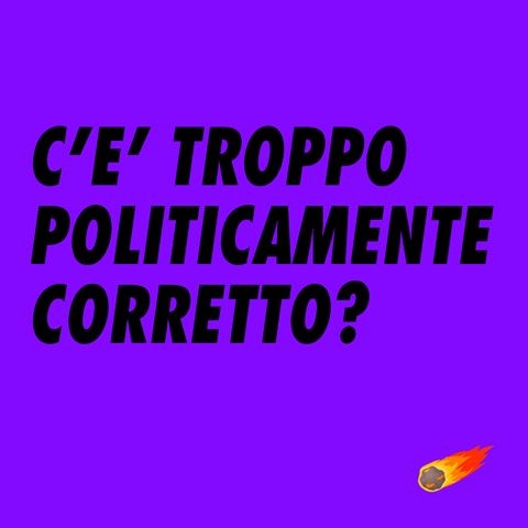 C'E' TROPPO POLITICAMENTE CORRETTO? con MARTA FOR FEW (2x10)