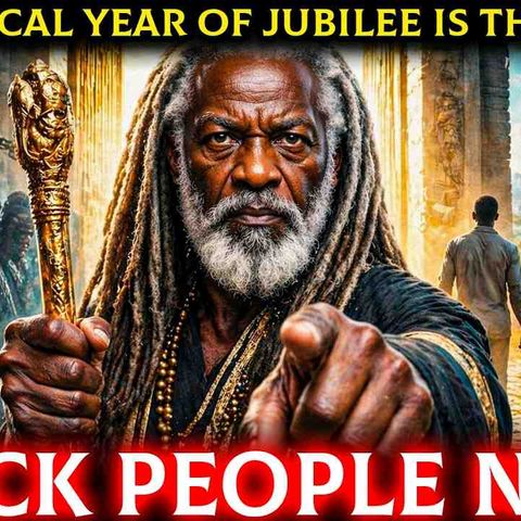 The Biblical Year of Jubilee Is The ESCAPE That Black People Can Count On