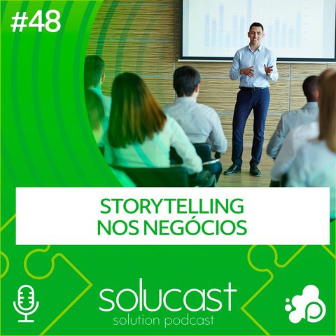 #48 - Storytelling nos negócios