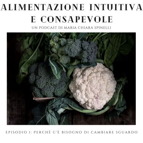 episodio 1 - perchè c'è bisogno di cambiare sguardo sull' alimentazione