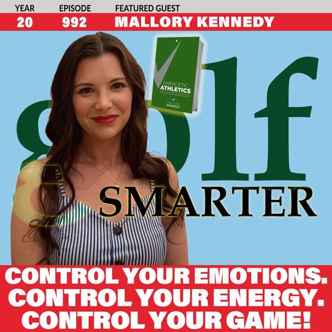 Control Your Emotions. Control Your Energy. Control Your Game! with Filmmaker & Author Mallory Kennedy