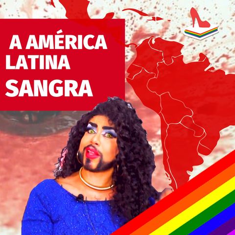 #57 Doutora Drag - A América Latina Sangra