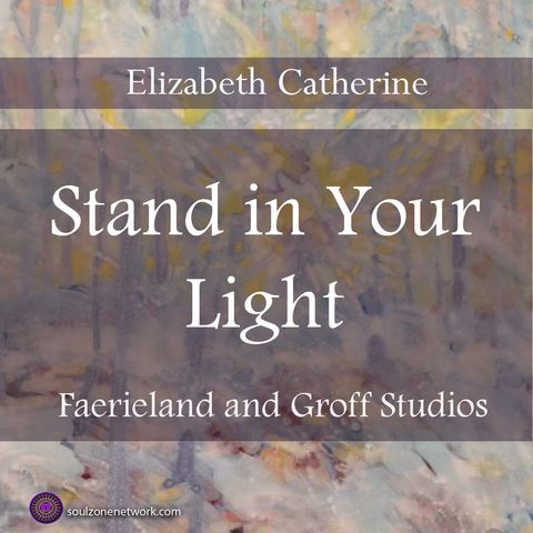 Meditation: Stand in Your Light with Hypnotherapist Elizabeth Catherine