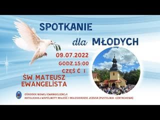 Spotkanie dla młodych. Pustelnia Czatachowa Online. Część I - 09.07.2022 godz. 1500