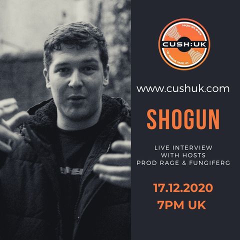 The Cush:UK Takeover Show - EP.100 - Prod Rage & fungiFerg - Special Guest Shogun