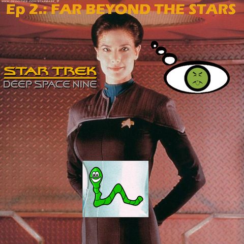 Season 1, Episode 2: "Far Beyond the Stars" (DS9) with Jenna