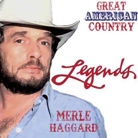 GAC Legends Series: Merle Haggard