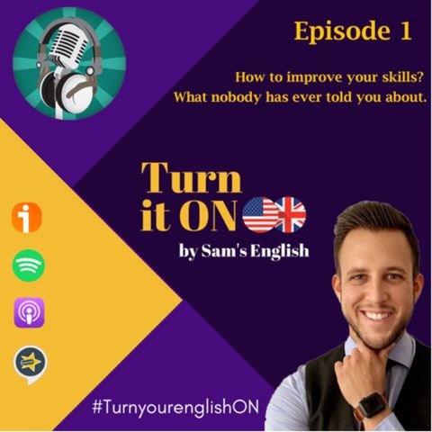 Episode # 1 How to improve your skills in english? What nobody has ever told you about