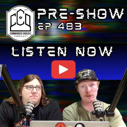 CCO Pre-Show, Ep 483 - Are Energy Decks Good Yet?