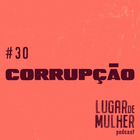 #30 - Corrupção