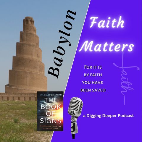#545 - Faith Matters; Book of Signs - Ch 4 Babylon