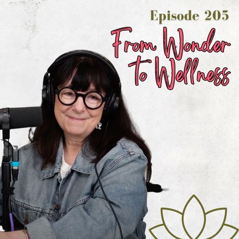 205: From Wonder to Wellness