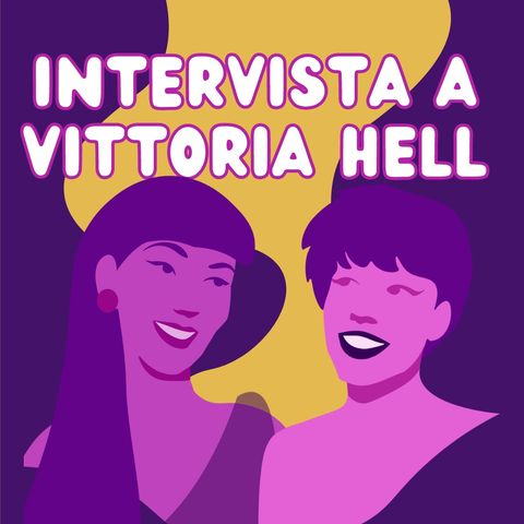 Intervista a 🔥 Vittoria Hell