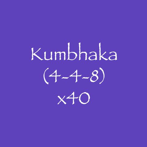 Kumbhaka (4-4-8) x40