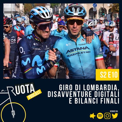 S2 E10 - Giro di Lombardia, disavventure digitali e bilanci finali