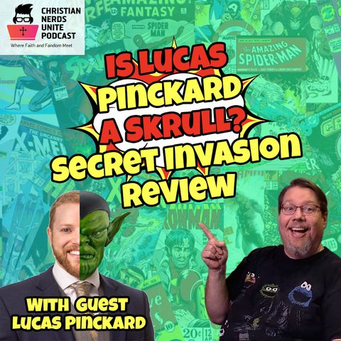 Is Lucas Pinckard A Skrull? A Secret Invasion Review