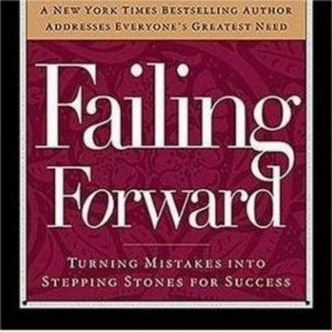 Embracing Success Through Failure: The Wisdom of Failing Forward with John C. Maxwell