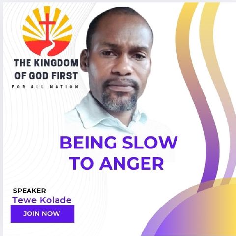 BEING SLOW TO ANGER