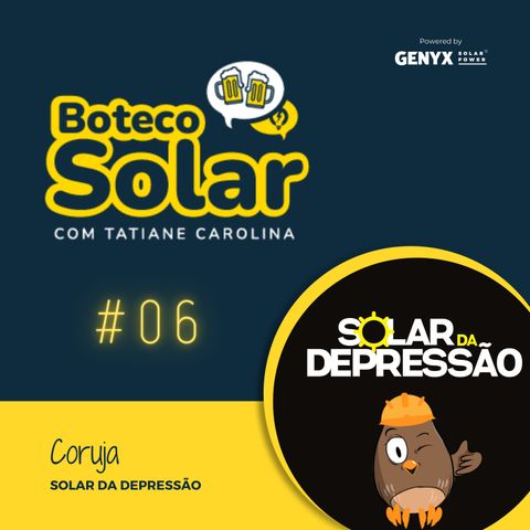EP06 - Solar da Depressão | O barato pode sair muito caro