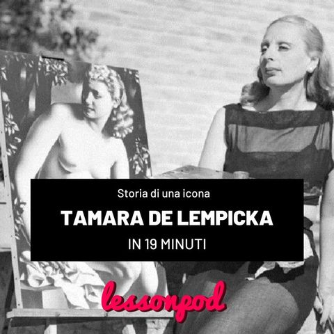 Storia di un'icona: Tamara De Lempicka in pochi minuti