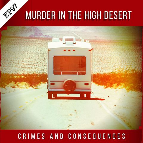 EP97: Murder in the High Desert