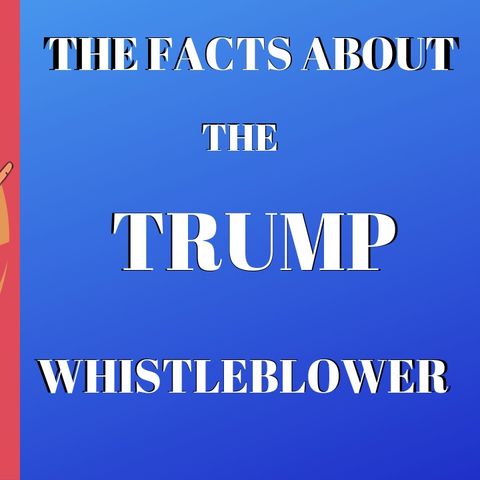 The Truth about the Trump Whistleblower