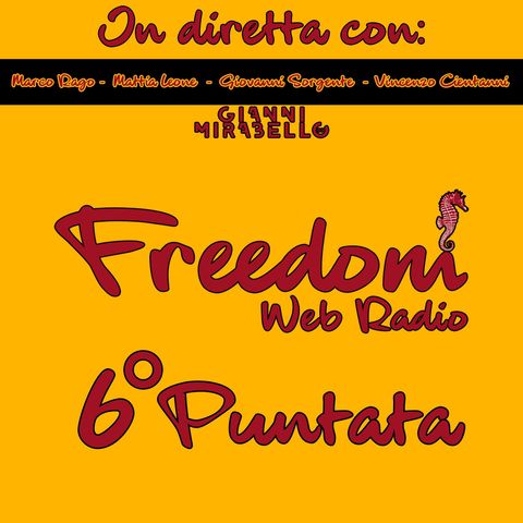 6°Puntata Freedom Web Radio