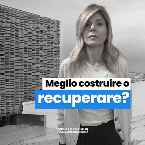 Edifici vuoti e sviluppo: il dilemma tra costruire e recuperare