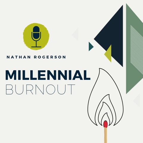 Nathan Rogerson - Millennial Burn Out