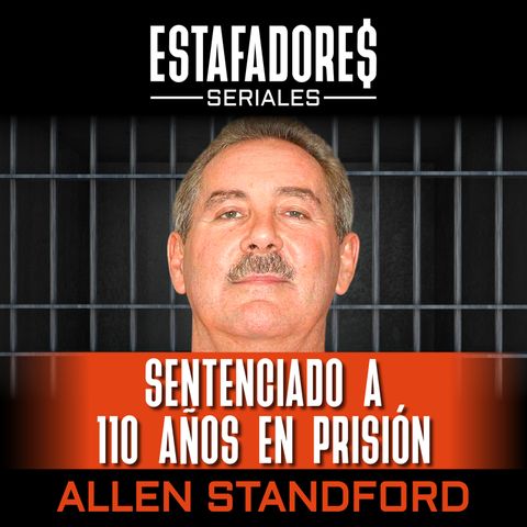 Sentenciado a 110 años en prisión - Allen Standford