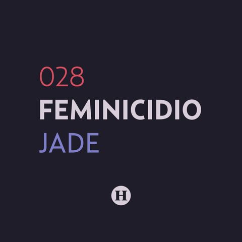 28. Feminicidio de Jade Yuing Gómez | Que Nadie Nos Olvide