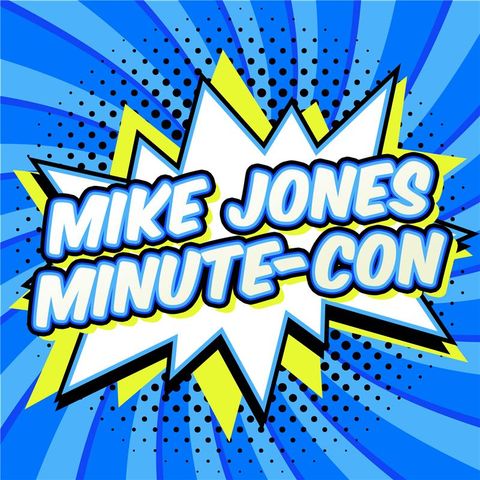 Mike Jones Minute-Con 12/10/21