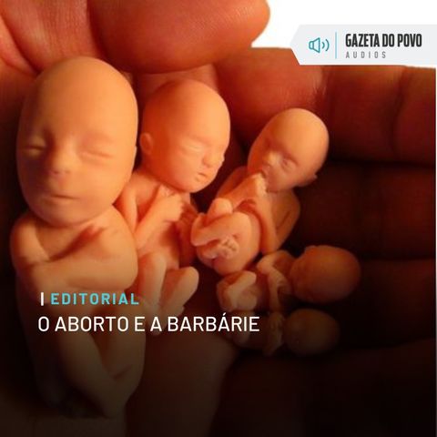 Editorial: O aborto e a barbárie