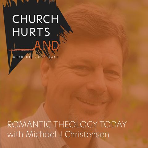 Romantic Theology Today withDr. Michael J. Christensen