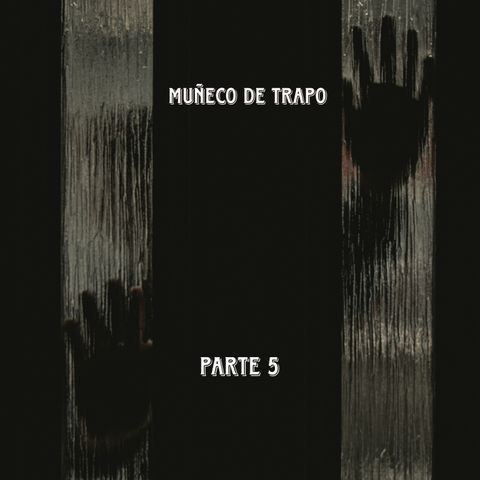Muñeco de trapo | Parte 5