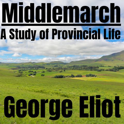 Chapter 3 - Middlemarch - George Eliot