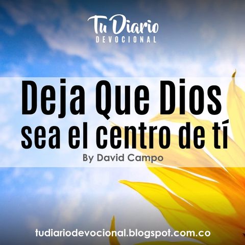 Deja Que Dios Sea el Centro de Tí