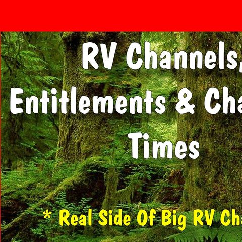 RV Channels, Entitlements & Changing Times, RV Talk Radio Episode 118