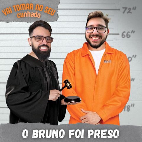 30 - O Bruno foi preso