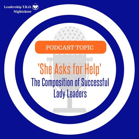 She Asks For Help - The Composition Of Successful Lady Leaders (4 of 20) | Lakeisha McKnight | Winning Leader Wednesday