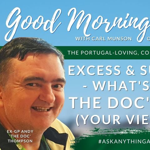 Sudden & Excess Deaths, What's Going On? | Andy 'The Doc' on The GMP! | #AskAnythingAboutPortugal